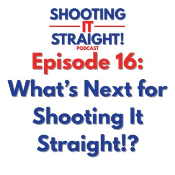 Thumbnail for What’s Next for Shooting It Straight!?